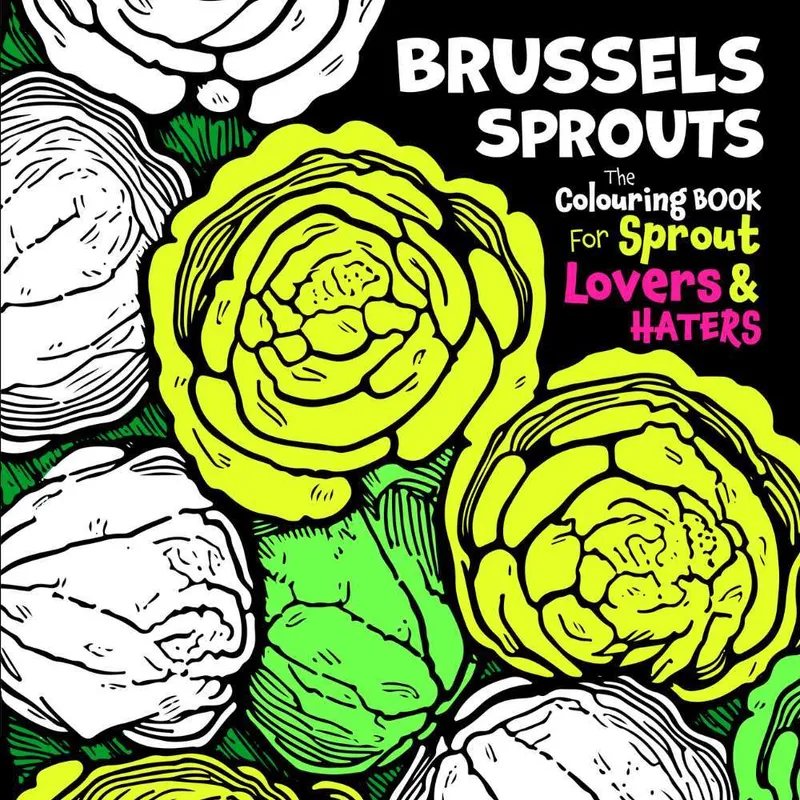 Brussels Sprouts Colouring Book for Brussel Sprout Lovers & Haters