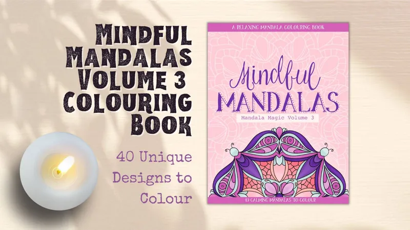 Mindful Mandalas Volume 3: Colouring Book